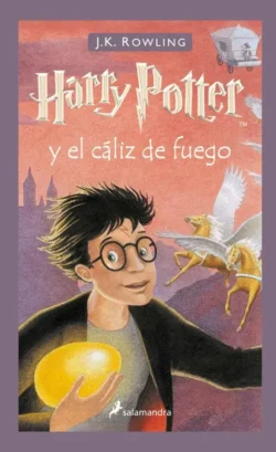 4 Harry Potter y el cáliz de fuego - J.K. Rowling Portada de Harry Potter y el cáliz de fuego, de J. K. Rowling, volumen 4 de la saga Harry Potter