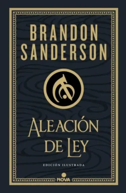 Aleación de ley - Nacidos de la Bruma 4 Mistborn Wax & Wayne - Brandon Sanderson Portada de Aleación de ley, de Brandon Sanderson, volumen 4 de la saga Nacidos de la Bruma