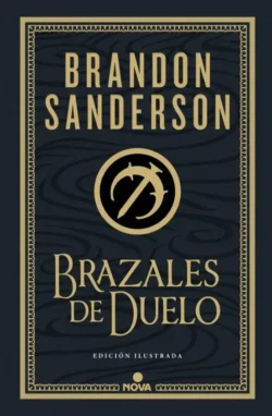 Brazales de duelo - Nacidos de la Bruma 6 Mistborn Wax & Wayne - Brandon Sanderson Portada de Brazales de duelo, de Brandon Sanderson, volumen 6 de la saga Nacidos de la Bruma