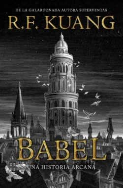 Babel - R. F. Kuang Portada de Babel, de R. F. Kuang
