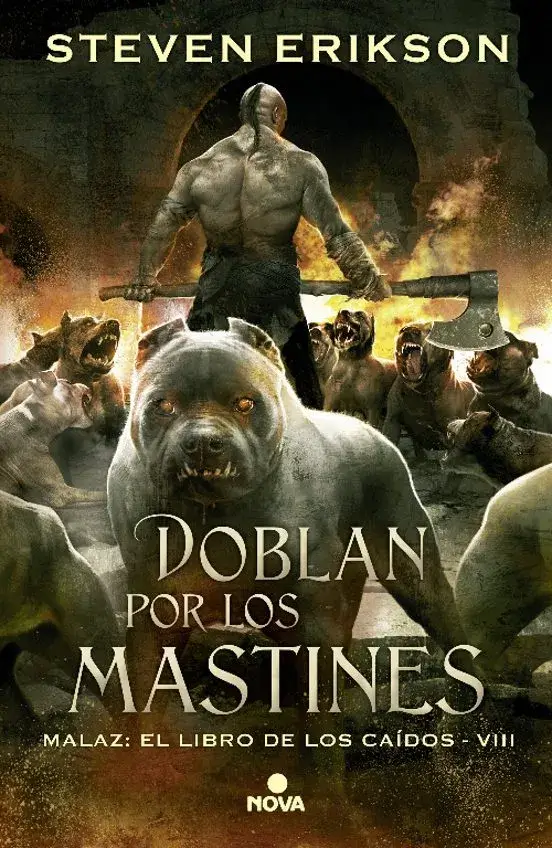 Portada de Doblan por los mastines, de Steven Erikson, volumen 8 de la saga Malaz: El Libro de los Caídos