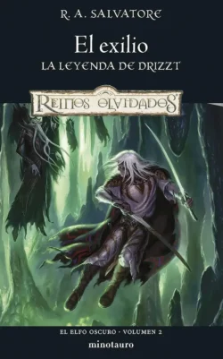 El exilio - El Elfo Oscuro 2 - R. A. Salvatore Portada de El exilio, de R. A. Salvatore, volumen 2 de la saga El Elfo Oscuro