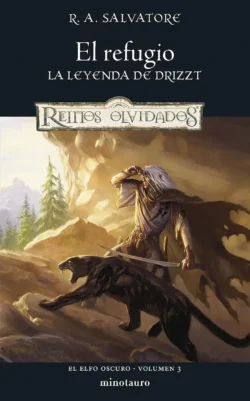 El refugio - El Elfo Oscuro 3 - R. A. Salvatore Portada de El refugio, de R. A. Salvatore, volumen 3 de la saga El Elfo Oscuro