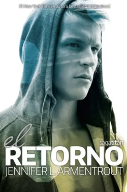 El retorno - Titan 1 (Spin-Off Covenant) - Jennifer L. Armentrout Portada de El retorno, de Jennifer L. Armentrout, volumen 1 de la saga Titan