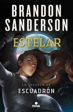 Portada de Estelar, de Brandon Sanderson, volumen 2 de la saga Escuadrón