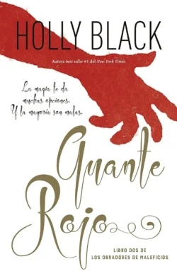 Portada de Guante rojo, de Holly Black, volumen 2 de la saga Los Obradores de Maleficios