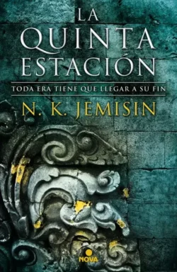La quinta estación - La Tierra Fragmentada 1 - N. K. Jemisin Portada de La quinta estación, de N. K. Jemisin, volumen 1 de la saga La Tierra Fragmentada