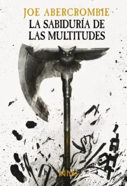 Portada de La sabiduría de las multitudes, de Joe Abercrombie, volumen 3 de la saga La era de la locura