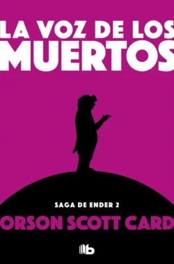 Portada de La voz de los muertos, de Orson Scott Card, volumen 2 de la saga Saga de Ender