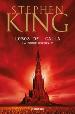 Portada de Lobos del Calla, de Stephen King, volumen 5 de la saga La Torre Oscura