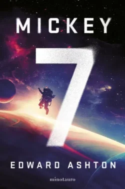 Mickey7 - Edward Ashton Portada de Mickey7, de Edward Ashton