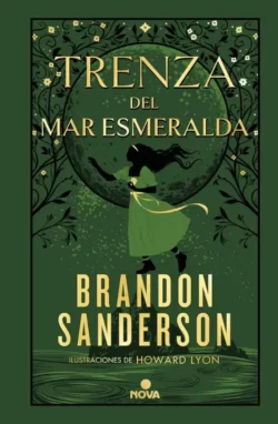 Trenza del Mar Esmeralda - Novelas Secretas - Brandon Sanderson Portada de Trenza del Mar Esmeralda, de Brandon Sanderson, parte de la colección Novelas Secretas