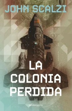 Portada de La colonia perdida, de John Scalzi, volumen 3 de la saga La Vieja Guardia