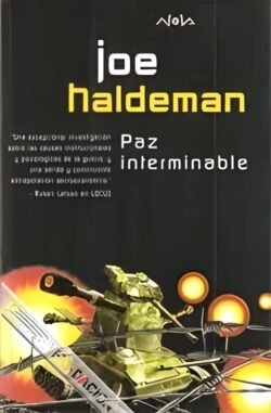 Paz interminable - Trilogía La Guerra Interminable 2 - Joe Haldeman Portada de Paz interminable, de Joe Haldeman, volumen 2 de la trilogía La Guerra Interminable