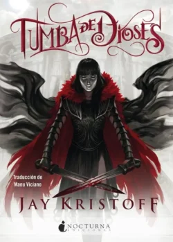 Portada de Tumba de dioses, de Jay Kristoff, volumen 2 de la saga Crónicas de la Nuncanoche