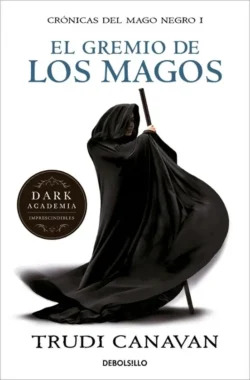 Portada de El gremio de los magos, de Trudi Canavan, volumen 1 de la saga Crónicas del Mago Negro