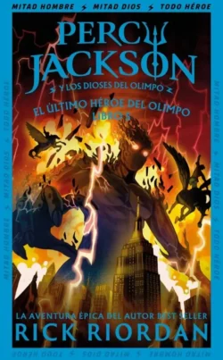 El último héroe del Olimpo - Percy Jackson y los Dioses del Olimpo 5 - Rick Riordan Portada de El último héroe del Olimpo, de Rick Riordan, volumen 5 de la saga Percy Jackson y los Dioses del Olimpo