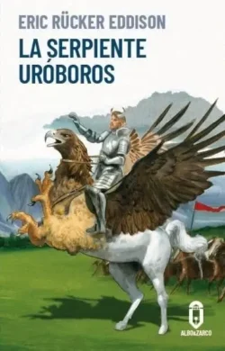 La Serpiente Uróboros - Eric Rücker Eddison Portada de La Serpiente Uróboros, de Eric Rücker Eddison