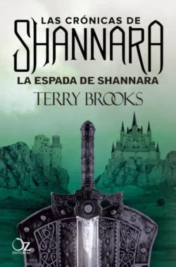 La espada de Shannara - Las Crónicas de Shannara 1 - Terry Brooks Portada de La espada de Shannara, de Terry Brooks, volumen 1 de la saga Las Crónicas de Shannara