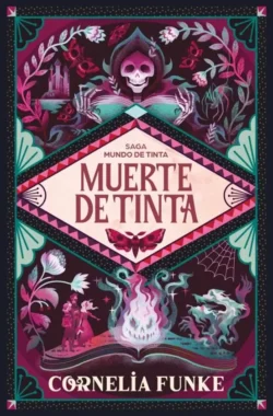 Muerte de tinta - Mundo de Tinta 3 - Cornelia Funke Portada de Muerte de tinta, de Cornelia Funke, volumen 3 de la saga Mundo de Tinta
