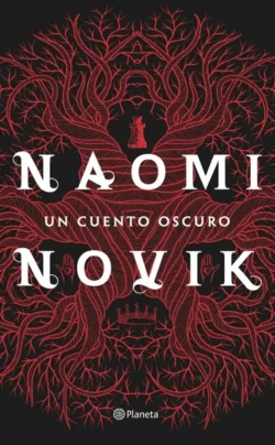 Un cuento oscuro - Naomi Novik Portada de Un cuento oscuro, de Naomi Novik