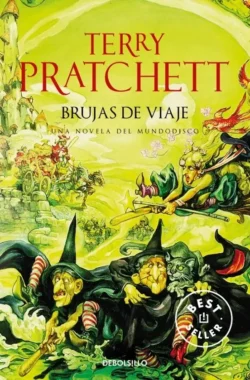Brujas de viaje - Mundodisco 12 - Terry Pratchett Portada de Brujas de viaje, de Terry Pratchett, volumen 12 de la saga Mundodisco