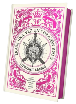 Érase una vez un corazón roto 1 (Spin-off Trilogía Caraval) - Stephanie Garber Portada de Érase una vez un corazón roto, de Stephanie Garber, volumen 1 de la saga Érase Una Vez Un Corazón Roto