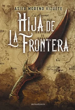 Hija de La Frontera - Asier Moreno Vizuete Portada de Hija de La Frontera, de Asier Moreno Vizuete