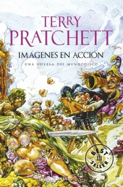 Imágenes en acción - Mundodisco 10 - Terry Pratchett Portada de Imágenes en acción, de Terry Pratchett, volumen 10 de la saga Mundodisco