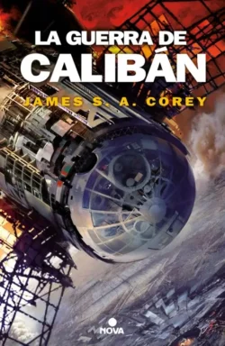 Portada de La Guerra de Calibán, de James S. A. Corey, volumen 2 de la saga The Expanse
