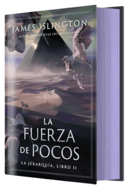 La fuerza de pocos - La Jerarquía 2 - James Islington Portada de La fuerza de pocos, de James Islington, volumen 2 de la saga La Jerarquía