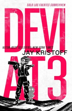 Portada de DEV1AT3 Solo los fuertes sobreviven, de Jay Kristoff, volumen 2 de la saga Trilogía LIFEL1K3
