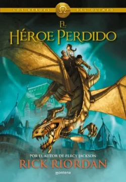 El héroe perdido - Los Héroes del Olimpo 1 - Rick Riordan Portada de El héroe perdido, de Rick Riordan, volumen 1 de la saga Los Héroes del Olimpo