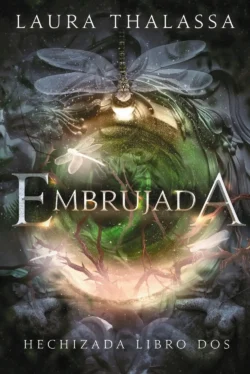 Embrujada - Hechizada 2 - Laura Thalassa Portada de Embrujada, de Laura Thalassa, volumen 2 de la saga Hechizada