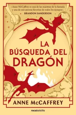 La búsqueda del dragón - Jinetes de Dragones de Pern 2 - Anne McCaffrey Portada de La búsqueda del dragón, de Anne McCaffrey, volumen 2 de la saga Jinetes de Dragones de Pern