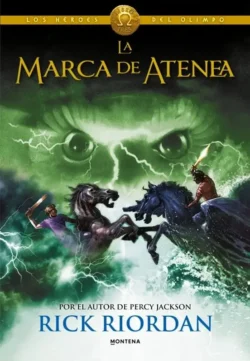 La marca de Atenea - Los Héroes del Olimpo 3 - Rick Riordan Portada de La marca de Atenea, de Rick Riordan, volumen 3 de la saga Los Héroes del Olimpo