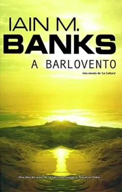 Portada de A barlovento, de Iain M. Banks, de la saga La Cultura
