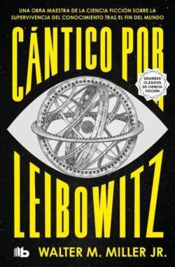 Portada de Cántico por Leibowitz, de Walter M. Miller Jr., volumen 1 de la saga St. Leibowitz