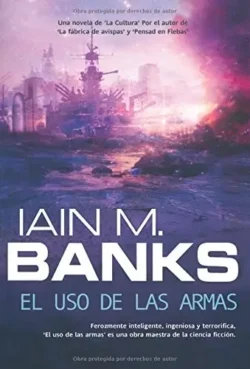 Portada de El uso de las armas, de Iain M. Banks, de la saga La Cultura